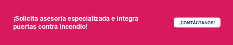 ¡Solicita asesoría especializada e integra puertas contra incendio!
